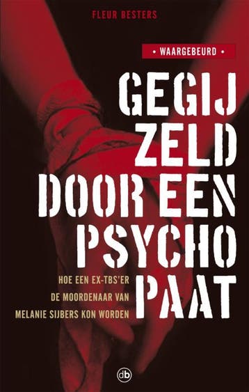 Gegijzeld door een psychopaat 9789077740422 F. Besters, Boeken, Verzenden, Gelezen, F. Besters