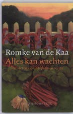 Alles kan wachten 9789025429638 Romke van de Kaa, Verzenden, Gelezen, Romke van de Kaa