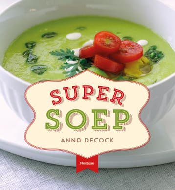 Super soep 9789022329672 Anna Decock, Verzenden, Anna Decock