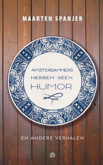 Amsterdammers hebben geen humor 9789086050352, Verzenden, Zo goed als nieuw, Maarten Spanjer