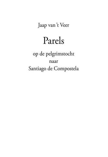 Parels op de pelgrimstocht naar Compostela 9789086030064, Verzenden, Zo goed als nieuw, J. van 't Veer