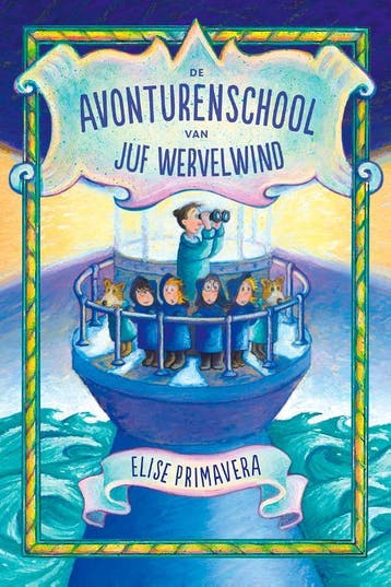 De avonturenschool van Juf Wervelwind 9789026138584, Verzenden, Zo goed als nieuw, Elise Primavera