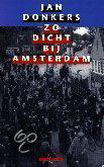 Zo dicht bij Amsterdam 9789025409975 J. Donkers, Verzenden, J. Donkers