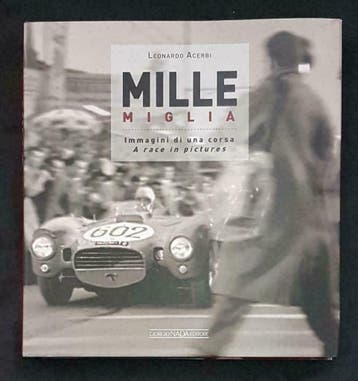 Mille Miglia Immagini di una Corsa, A Race in Pictures, Leonardo Acerbi, Algemeen, Verzenden, Nieuw