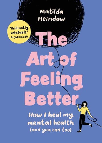 The Art of Feeling Better 9781785044090 Matilda Heindow, Boeken, Verzenden, Zo goed als nieuw, Matilda Heindow