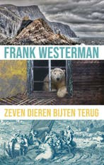 Zeven dieren bijten terug (9789025319571, Frank Westerman), Verzenden, Nieuw