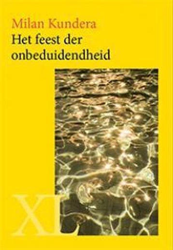 Het feest der onbeduidendheid / XL / 2093 9789046311127, Verzenden, Gelezen, Milan Kundera