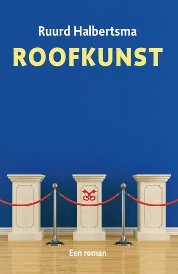 Roofkunst 9789059973442 Ruurd Binnert Halbertsma, Verzenden, Ruurd Binnert Halbertsma