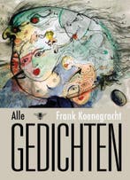Alle gedichten 9789403166001 Frank Koenegracht, Livres, Poèmes & Poésie, Verzenden, Frank Koenegracht