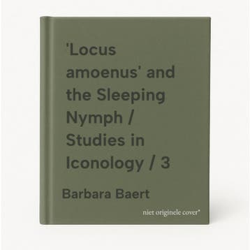 Locus amoenus and the Sleeping Nymph / Studies in, Verzenden, Barbara Baert