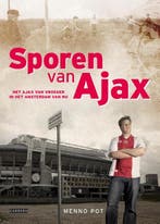 Sporen van Ajax 9789048814831 Menno Pot, Verzenden, Zo goed als nieuw, Menno Pot