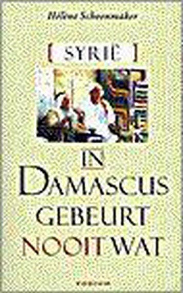 In Damascus gebeurt nooit wat 9789057591419 H. Schoenmaker, Verzenden, H. Schoenmaker