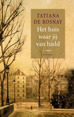 Het huis waar jij van hield 9789047202059 Tatiana de Rosnay, Verzenden, Tatiana de Rosnay