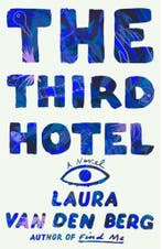 The Third Hotel 9780374168353 Laura Van Den Berg, Verzenden, Laura Van Den Berg