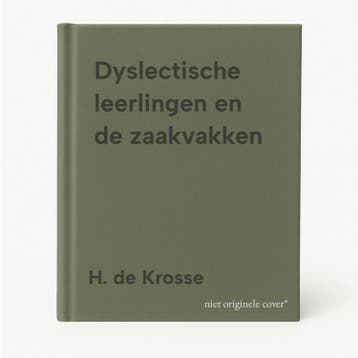 Dyslectische leerlingen en de zaakvakken 9789077529355, Verzenden, Zo goed als nieuw, H. de Krosse