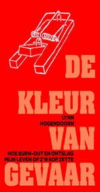 De kleur van gevaar 9789090302911 Lynn Hogendoorn, Boeken, Verzenden, Zo goed als nieuw, Lynn Hogendoorn