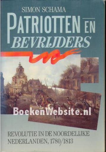 PATRIOTTEN EN BEVRIJDERS - PB 9789051570045 Schama, Verzenden, Gelezen, Schama