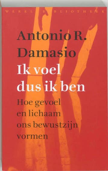 Ik voel dus ik ben / Reeks wetenschap 9789028420045, Verzenden, Gelezen, Antonio Damasio
