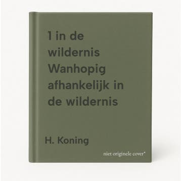 1 in de wildernis Wanhopig afhankelijk in de wildernis, Boeken, Verzenden, Gelezen, H. Koning