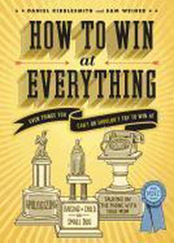 How to Win at Everything 9781452113319 Sam Weiner, Verzenden, Zo goed als nieuw, Sam Weiner