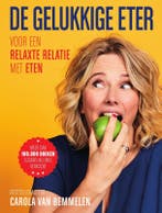 De gelukkige eter 9789000359417 Carola van Bemmelen, Boeken, Verzenden, Zo goed als nieuw, Carola van Bemmelen