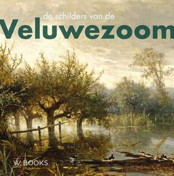 De Schilders Van De Veluwezoom | Nieuw, Verzenden, Ulbe Anema; Jeroen Kapelle; Dick Veelen