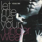 Club 69 - Let Me Be Your Underwear, Verzenden, Gebruikt