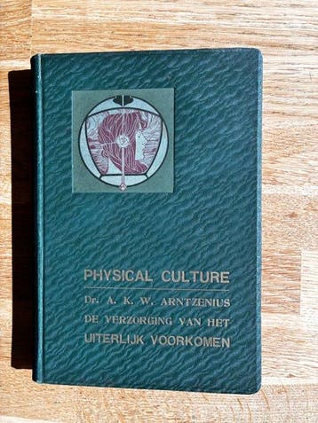Dr. A. K. W. Arntzenius - Physical Culture / De verzorging