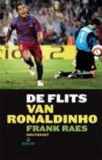De flits van Ronaldinho 9789052409054 F. Raes, Verzenden, Zo goed als nieuw, F. Raes