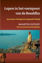 Lopen in het voetspoor van de Boeddha 9789025959272, Verzenden, Maarten Olthof