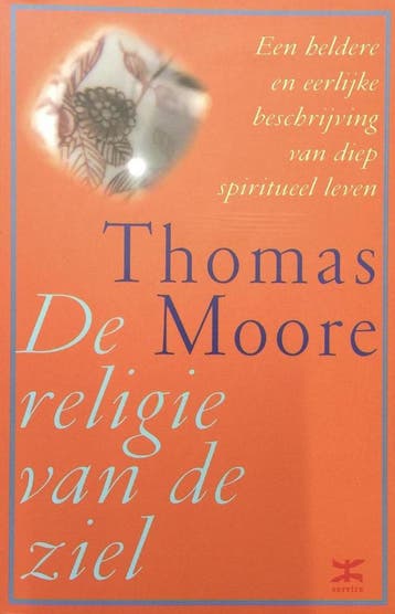 De religie van de ziel 9789021538853 Thomas Moore, Boeken, Verzenden, Gelezen, Thomas Moore