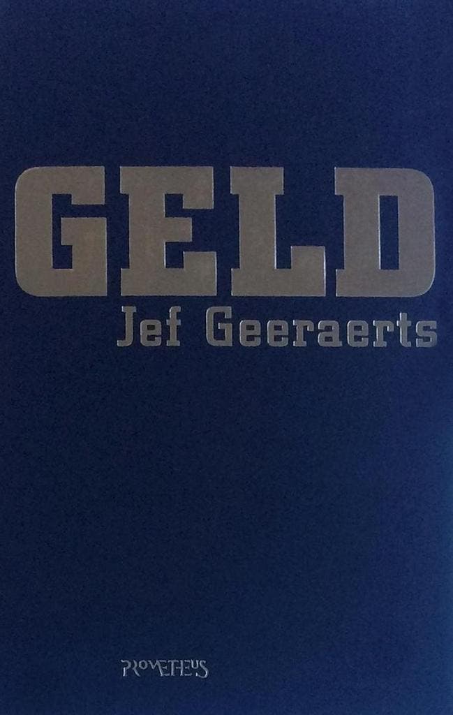 Geld 9789044603750 Jef Geeraerts, Livres, Romans, Envoi