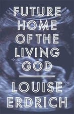 Future home of the living god 9781472153357 Louise Erdrich, Verzenden, Louise Erdrich