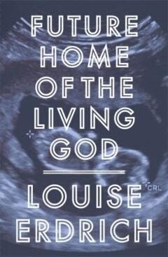 Future home of the living god 9781472153357 Louise Erdrich, Boeken, Taal | Engels, Zo goed als nieuw, Verzenden