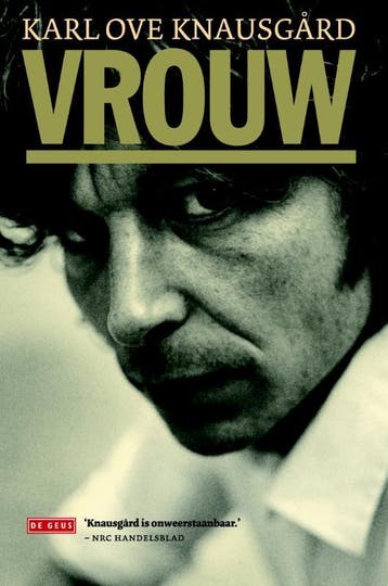 Vrouw / Mijn strijd / 6 9789044532272 Karl Ove Knausgård, Boeken, Verzenden, Zo goed als nieuw, Karl Ove Knausgård