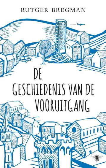 De geschiedenis van de vooruitgang 9789023477549, Verzenden, Gelezen, Rutger Bregman