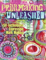Printmaking Unleashed 9781440333910 Traci Bautista, Verzenden, Zo goed als nieuw, Traci Bautista