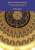 Doe mij maar een moslim! 9789077751640 T. Visser, Boeken, Godsdienst en Theologie, Zo goed als nieuw, Verzenden