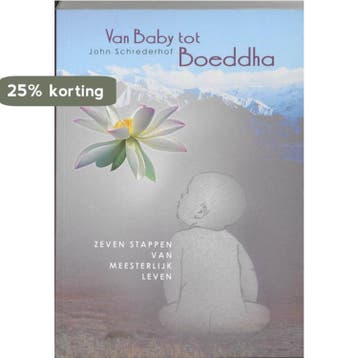 Van baby tot boeddha 9789055992515 J. Schrederhof, Verzenden, Gelezen, J. Schrederhof