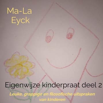 Eigenwijze Kinderpraat Deel 2 | Ma-La Eyck | Nieuw, Verzenden, Ma-La Eyck