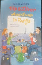 Pip & Zilver. Avontuur in Parijs 9789020658538 Remco Volkers, Verzenden, Zo goed als nieuw, Remco Volkers
