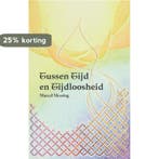 Tussen tijd en tijdloosheid 9789464610680 Marcel Messing, Boeken, Verzenden, Zo goed als nieuw, Marcel Messing