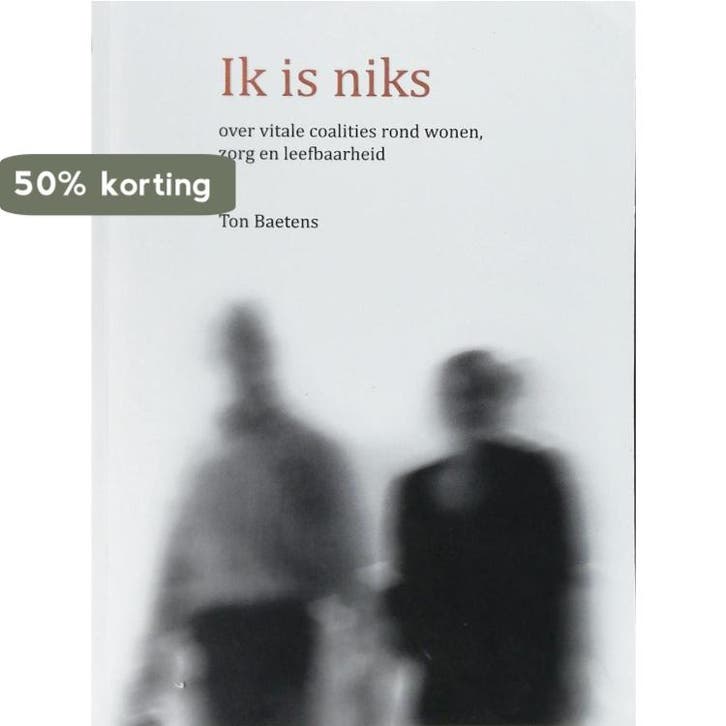 Ik is niks 9789082157109 Ton Baetens, Boeken, Politiek en Maatschappij, Gelezen, Verzenden