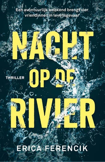 Nacht op de rivier 9789024576845 Erica Ferencik, Verzenden, Gelezen, Erica Ferencik