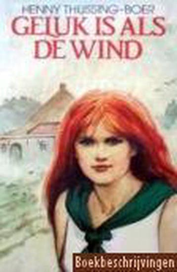 GELUK IS ALS DE WIND 9789024219438 Henny Thijssing-Boer, Verzenden, Gelezen, Henny Thijssing-Boer