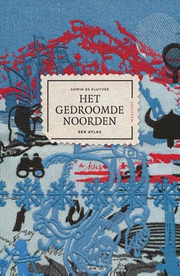 Het gedroomde Noorden 9789000355181 Adwin de Kluyver, Verzenden, Adwin de Kluyver