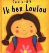 Ik ben Loulou 9789000032297 Caroline Uff, Verzenden, Caroline Uff