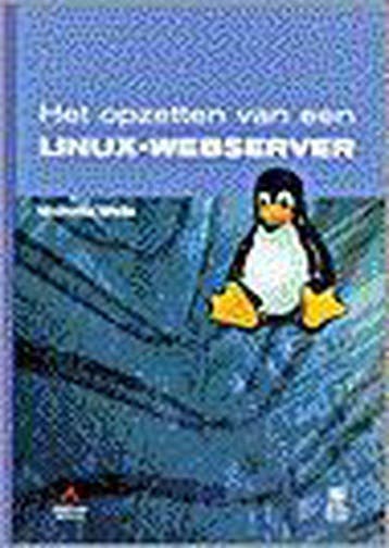 Het opzetten van een Linux-webserver 9789067899963 N. Wells, Verzenden, N. Wells