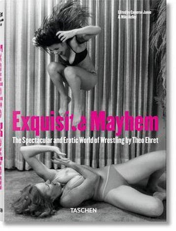 Exquisite Mayhem - The Spectacular and Erotic World of, Verzenden, Theo Ehret