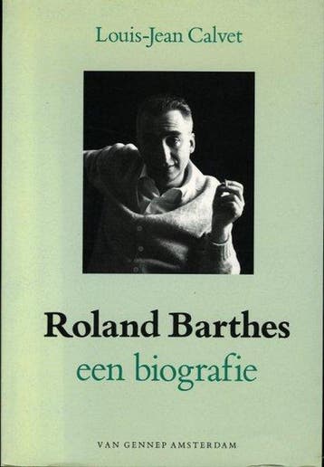 ROLAND BARTHES BIOGRAFIE 9789060128800 Calvet, Verzenden, Calvet